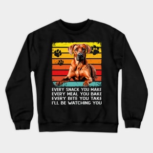 I Love My Rhodesian Ridgeback Every Snack You Make Crewneck Sweatshirt
